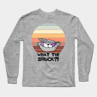 Grumpy Oyster "What the Shuck?!" Long Sleeve T-Shirt